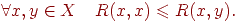 forall x,y in Xquad R(x,x) leqslant R(x,y).