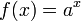 f(x) = a^x,!